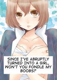 Since I've Abruptly Turned Into A Girl, Won't You Fondle My Boobs? - Chapter 1