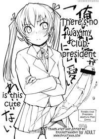 There's No Way My Club President Is This Cute - Original Work