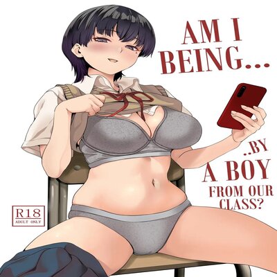 Am I Being ... By A Boy From Our Class?