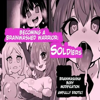 Becoming A Brainwashed Warrior: Soldiers