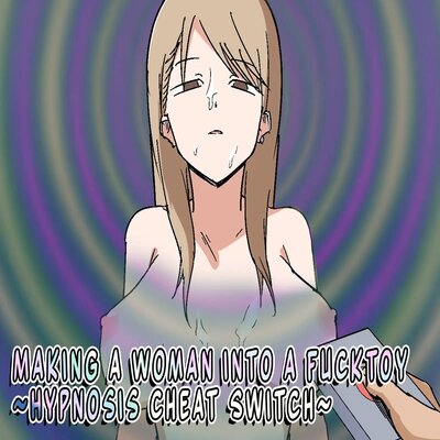 Making A Woman Into A Fucktoy