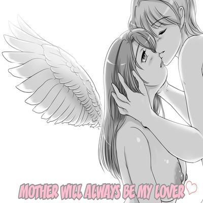 Mother Always Be My Lover