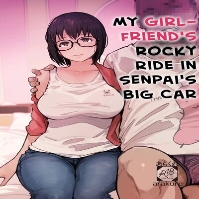 My Girlfriend's Rocky Ride In Senpai's Big Car