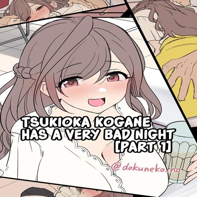 Tsukioka Kogane Has A Very Bad Night