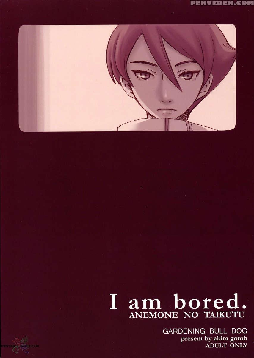 I Am Bored. Anemone No Taikutu 1