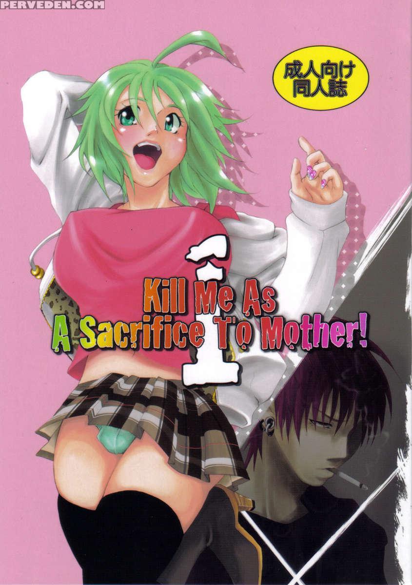 Kill Me As A Sacrifice To Mother! 1 1