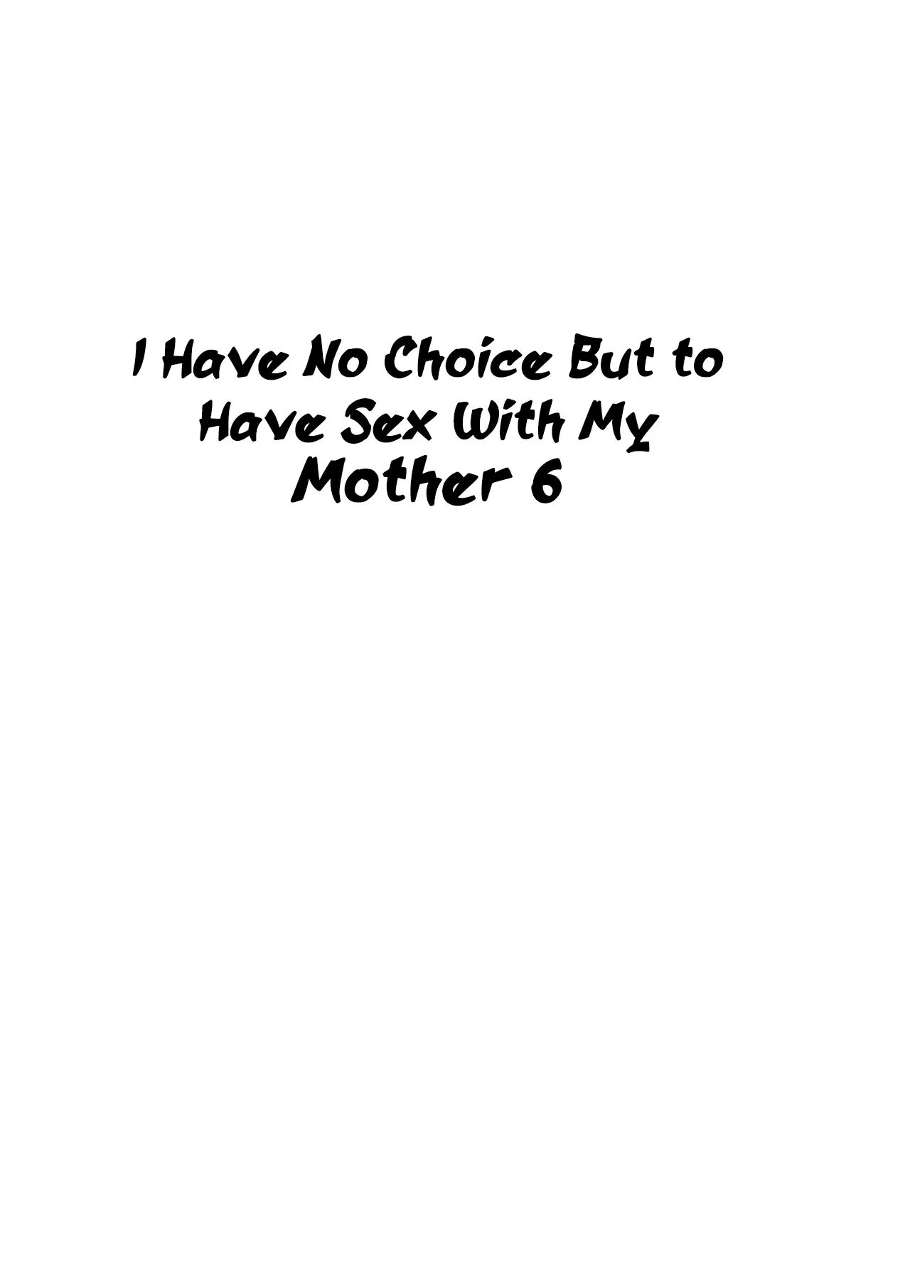I Have No Choice But To Have Sex With My Mother Chapter 6 Page 7