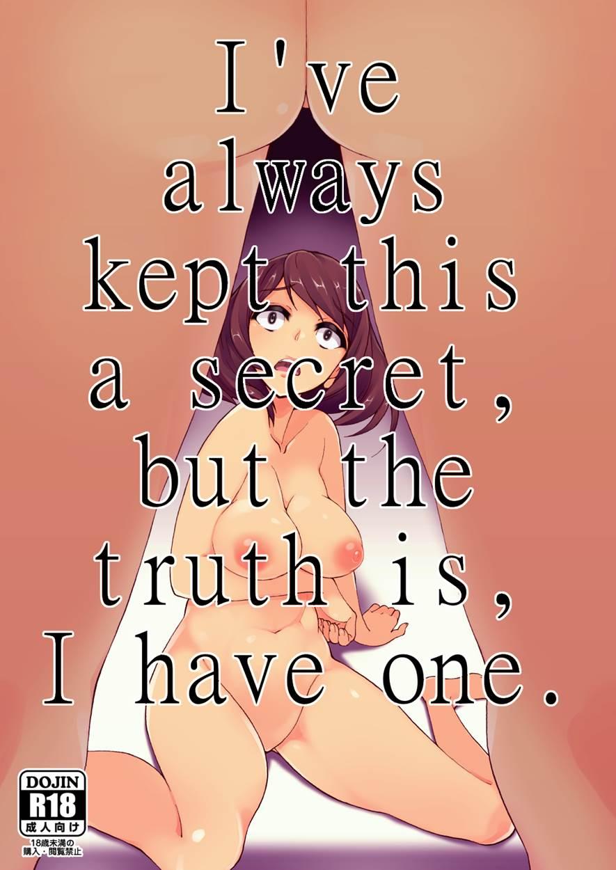 I've Always Kept This A Secret, But The Truth Is, I Have One 1