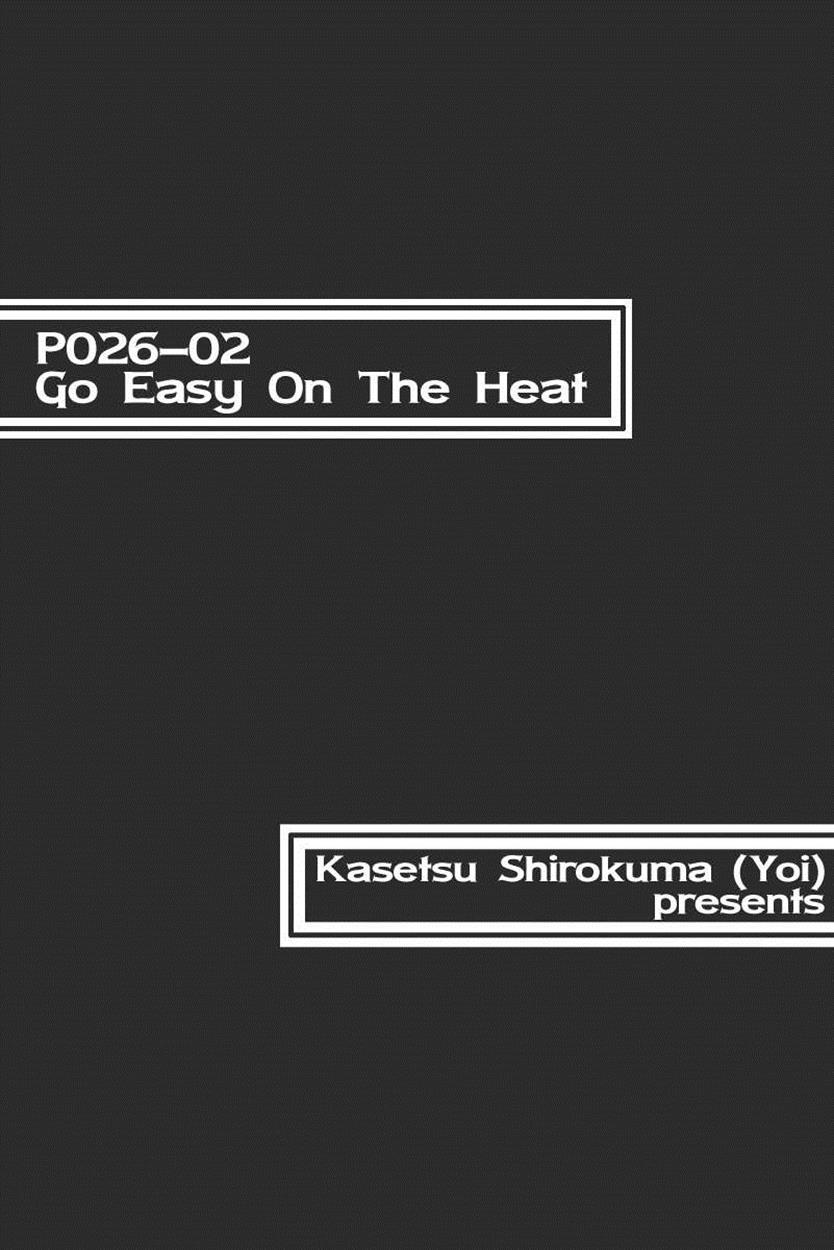 P026-02 Go Easy On The Heat 1