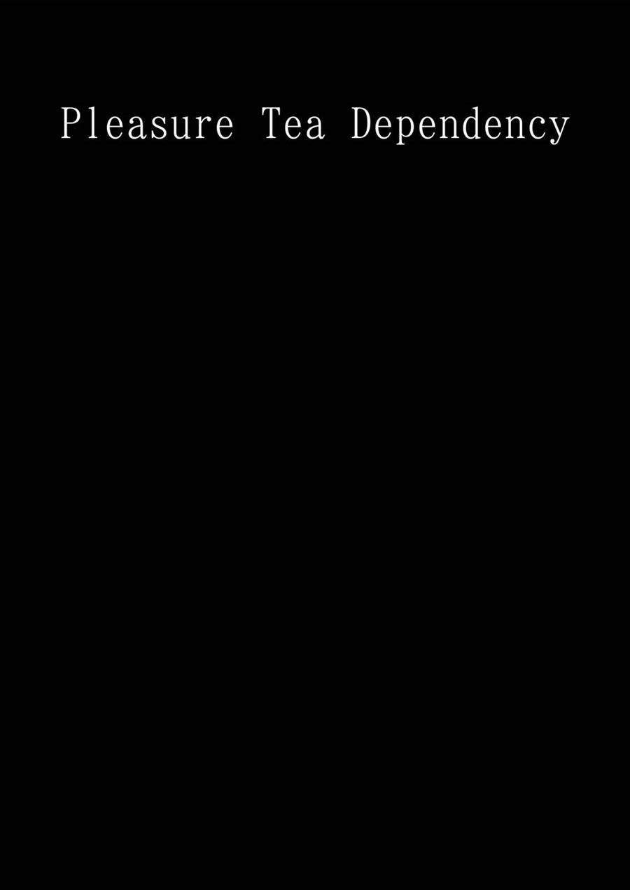 Pleasure Tea Dependency 1