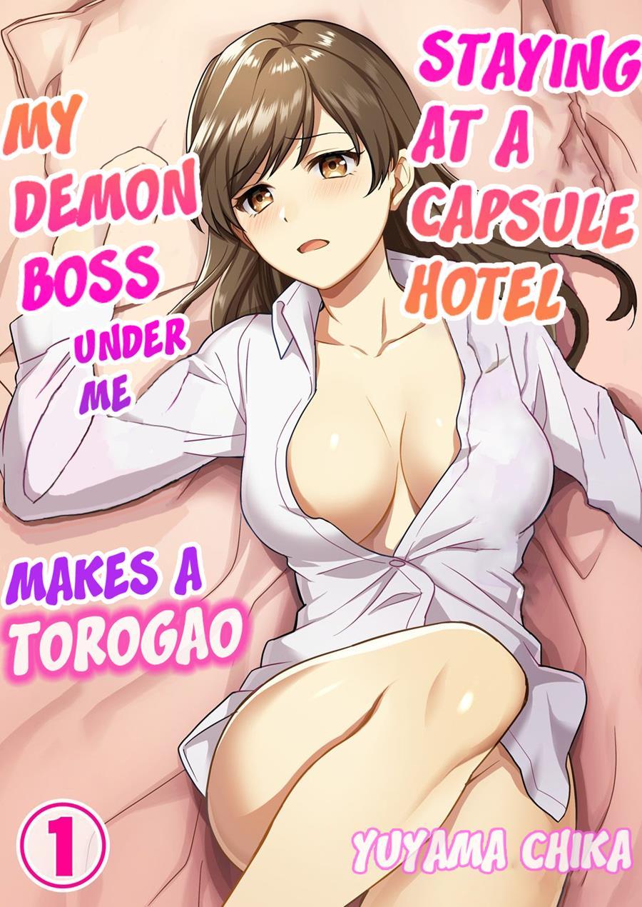 Staying At A Capsule Hotel My Demon Boss Makes A Torogao Under Me 1