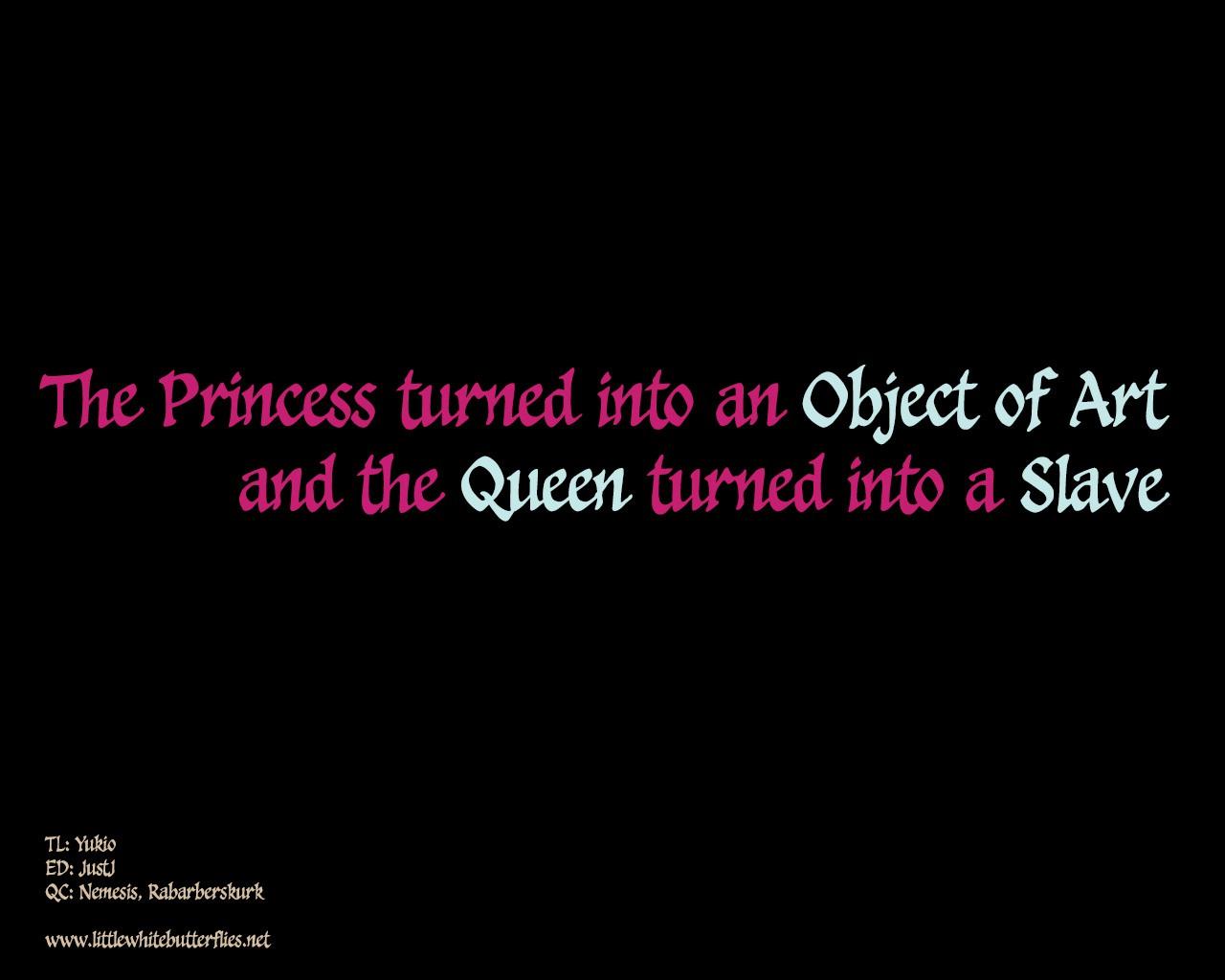 The Princess Turned Into An Object Of Art And The Queen Turned Into A Slave 1