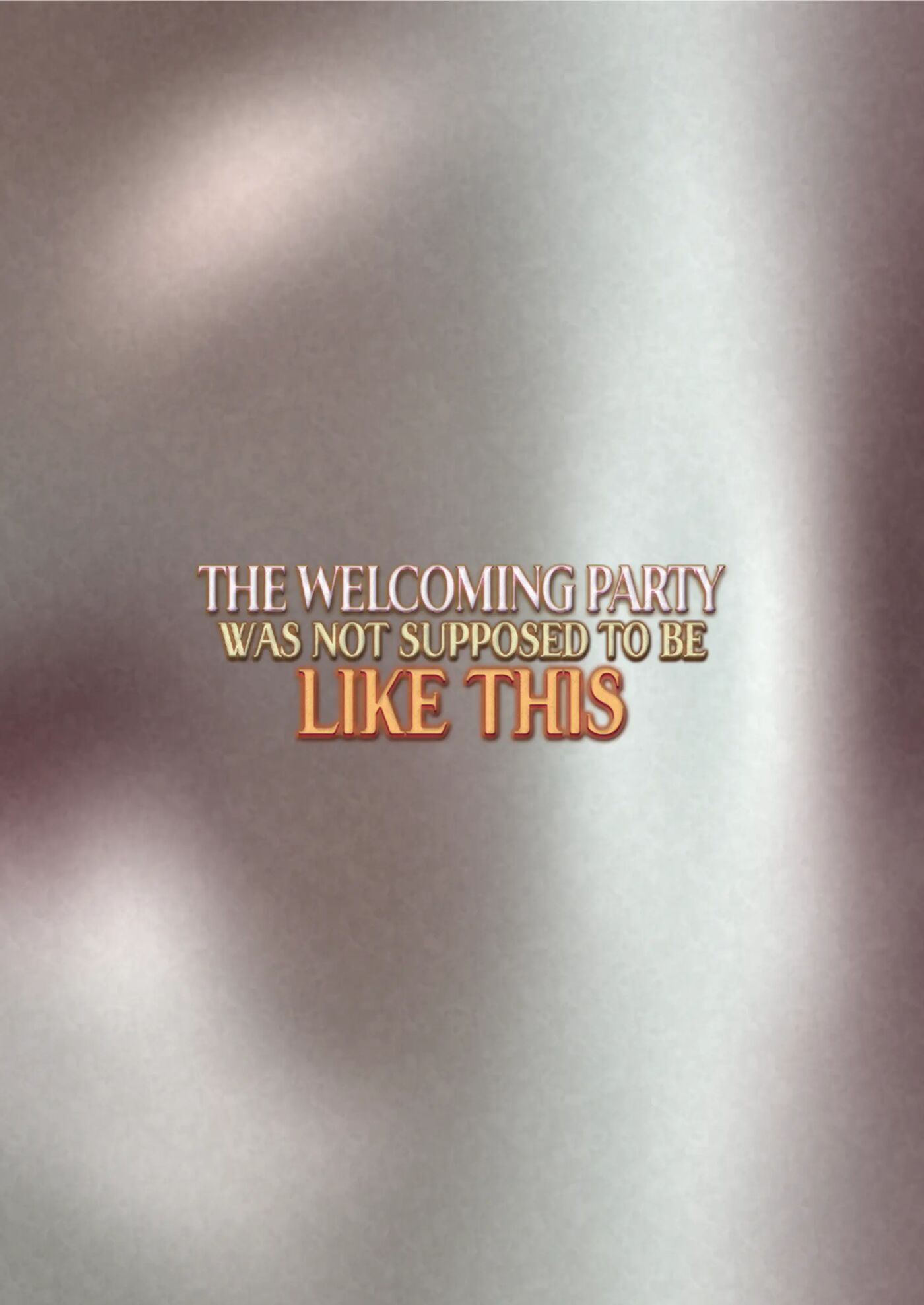 The Welcoming Party Was Not Supposed To Be Like This 1